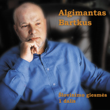 Algimantas Bartkus ,,Šlovinimo giesmės'' 1 dalis 