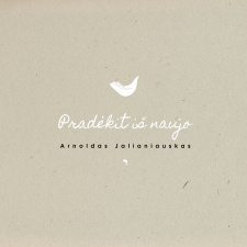 Arnoldas Jalianiauskas "PRADĖKIT IŠ NAUJO"