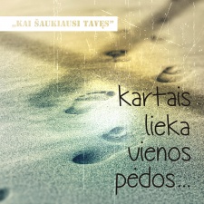 Kai šaukiausi Tavęs