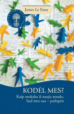 Kodėl mes? Kaip mokslas iš naujo atrado, kad mes sau – paslaptis 