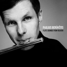 Paulius Berūkštis „Flute sounds from Heaven“